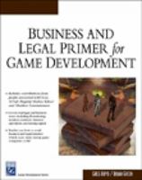 Business and Legal Primer for Game Development 1584504927 Book Cover