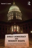 Direct Democracy and Minority Rights: A Critical Assessment of the Tyranny of the Majority in the American States 0415537444 Book Cover