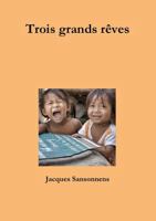 Trois grands Reves (French Edition) 1326302892 Book Cover