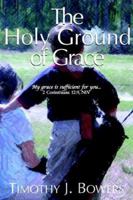 The Holy Ground of Grace 1598580221 Book Cover