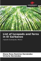 List of lycopods and ferns in El Garbanzo 6206891739 Book Cover