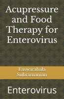 Acupressure and Food Therapy for Enterovirus: Enterovirus B0C1J2QS93 Book Cover