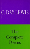 The Complete Poems of C. Day Lewis 0804720703 Book Cover