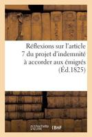 Réflexions sur l'article 7 du projet d'indemnité à accorder aux émigrés (Sciences Sociales) 2011942330 Book Cover