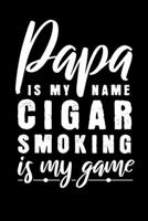 Papa Cigar Smoking: Cigar Notebook I Notizbuch I Calepin I Taccuino I Cuaderno I Caderno I Notitieblok I Notatnik I 6x9 I A5 I 120 Pages I Dot Grid I Diary I Sketchbook I Log I Journal I Organizer I F 167364614X Book Cover