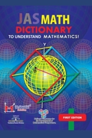 JAS Math Dictionary: To understand mathematics! B08TZHHDG4 Book Cover