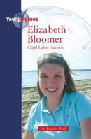 Elizabeth Bloomer: Child Labor Activist (Young Heroes) 0737736151 Book Cover