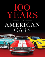 100 Years of American Cars (320 Pages) 1639388834 Book Cover