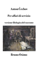 Per affari di servizio: Versione filologica del racconto 8831462059 Book Cover