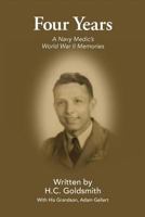 Four Years: A Navy Medic's World War II Memories 1545364451 Book Cover