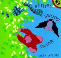 Slither, Swoop, Swing 0670848018 Book Cover