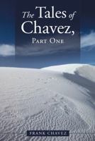 The Tales of Chavez, Part One 1480831638 Book Cover