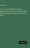 I concimi sunto delle conferenze agrarie dette in Pinerolo nelle adunanze magistrali della Provincia di Torino pel 1869 (Italian Edition) 3563217041 Book Cover