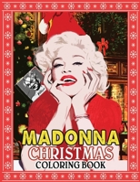 Madonna Christmas Coloring Book: Great christmas Gifts for all Fans of Madonna B08NZ8VBZZ Book Cover
