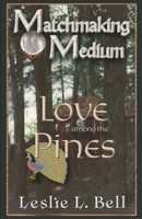 Matchmaking Medium Love among the Pines 1777905672 Book Cover