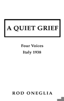 A Quiet Grief: Four Voices Italy 1938 B0DQYMLJP5 Book Cover