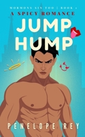 Jump Hump: A Spicy Romance (Mormons Sin Too) B0FHFDMKHL Book Cover