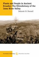 Plants and People in Ancient Ecuador: The Ethnobotany of the Jama River Valley (Case Studies in Archaeology Series.) 0534613217 Book Cover