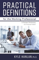 Practical Definitions for the Working Professional: 2nd "enhanced" edition B0FX3KFJ8V Book Cover