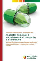 As plantas medicinais e escalda p�s para a preven��o e a cura natural 6202036079 Book Cover