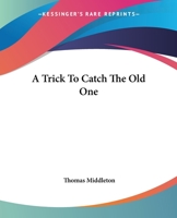 Trick to Catch the Old One 1785438913 Book Cover