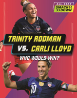 Trinity Rodman vs. Carli Lloyd: Who Would Win? (All-Star Smackdown (Lerner B0GN71WWN4 Book Cover