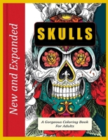 Skulls a Gorgeous Coloring Book for adults: Over 50 Skull Designs Inspired by the Day of the Dead Great Día de Los Muertos Coloring Books for Adults B089263NP9 Book Cover