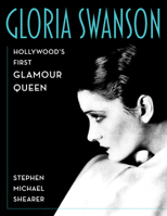 Gloria Swanson: Hollywood's Original Glamour Queen 149307704X Book Cover