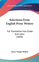 Selections From English Prose Writers: For Translation Into Greek And Latin 110446408X Book Cover