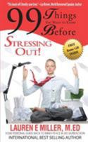 99 Things You Want to Know Before Stressing Out: Your Personal Guide Back to Inner Peace & Life Satisfaction 0999417215 Book Cover