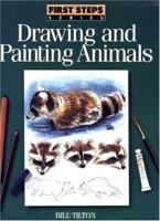 First Steps Drawing and Painting Animals (First Step Series) 0891346678 Book Cover