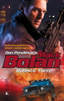 Ballistic Force (Super Bolan #105) 0373615086 Book Cover