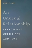 An Unusual Relationship: Evangelical Christians and Jews 0814770681 Book Cover