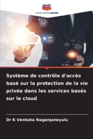 Système de contrôle d'accès basé sur la protection de la vie privée dans les services basés sur le cloud (French Edition) B0CL86ZLFJ Book Cover