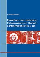Entwicklung eines skalierbaren Dialyseprozesses zur Hochzelldichtefermentation von E.coli 3833481633 Book Cover