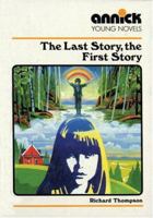 The Last Story, The First Story 1550370243 Book Cover
