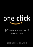 One Click: Jeff Bezos and de Rise of Amazon.com 1591845858 Book Cover