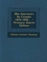 Mes Souvenirs de Crima(c)E: 1854-1856 034123494X Book Cover