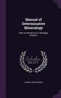 Manual of Determinative Mineralogy: With an Introduction On Blow-Pipe Analysis 1425511392 Book Cover