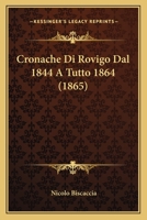 Cronache Di Rovigo Dal 1844 A Tutto 1864 (1865) 1160845212 Book Cover