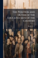 The position and duties of the educated men of the country 117222174X Book Cover