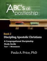 ABC's of Apostleship 2: Discipling Apostolic Christians 1886288178 Book Cover