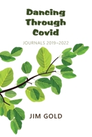 Dancing Through Covid: Journals 2019-2022 1953728049 Book Cover