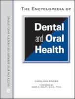 The Encyclopedia of Dental and Oral Health 0816074038 Book Cover