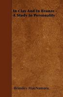 In Clay and in Bronze 0548875804 Book Cover