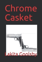 Chrome Casket 1795716398 Book Cover
