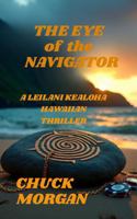The Eye of the Navigator: A Leilani Kealoha Hawaiian Thriller 1968179186 Book Cover