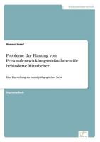 Probleme Der Planung Von Personalentwicklungsmassnahmen Fur Behinderte Mitarbeiter 3838658353 Book Cover