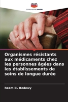 Organismes résistants aux médicaments chez les personnes âgées dans les établissements de soins de longue durée (French Edition) 6207973143 Book Cover