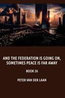 And the Federation is going on, sometimes peace is far away 1542856078 Book Cover